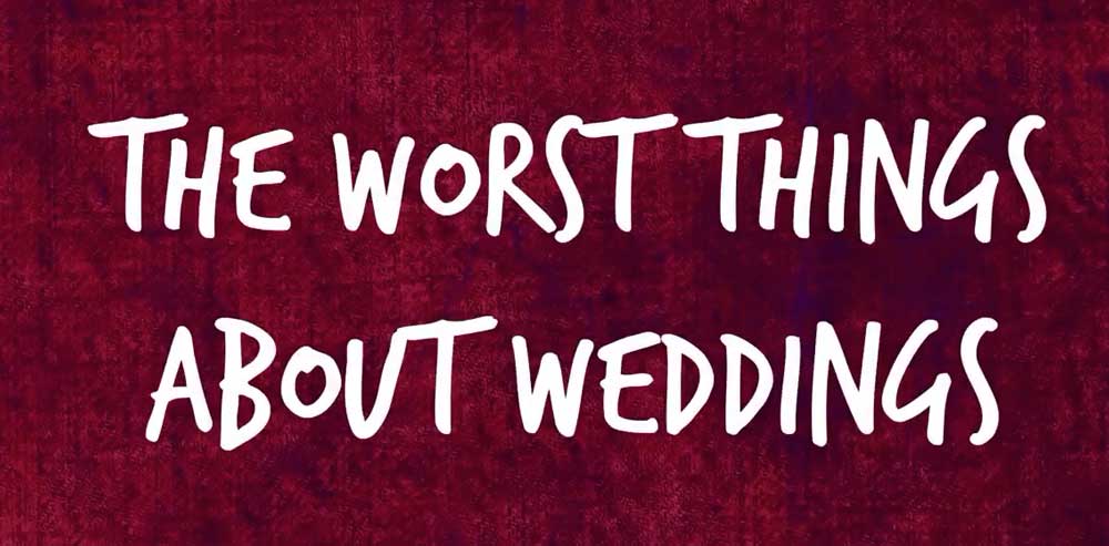 the worst things about weddings