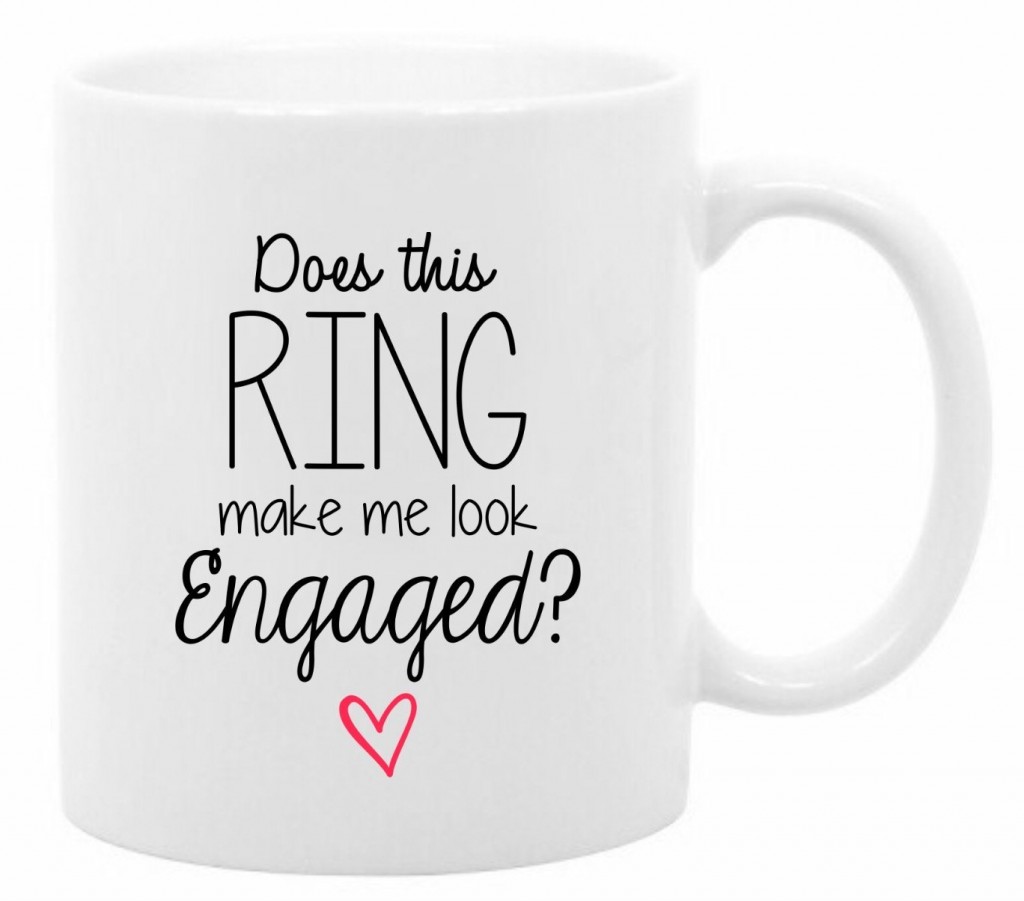 Does this mug make me look engaged?