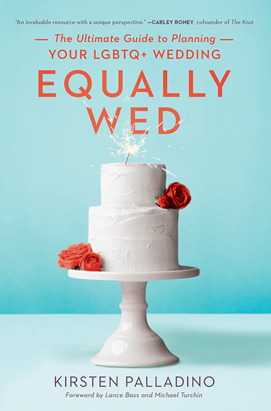 Equally Wed: The Ultimate Guide to Planning Your LGBTQ+ Wedding by Kirsten Palladino -- wedding books for gay weddings, lesbian weddings, trans weddings, queer weddings