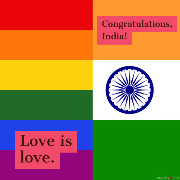 India decriminalizes gay sex - LGBTQ pride flag and India flag - text reads Congratulations, India and Love is love