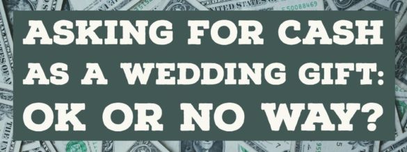 Is it ever ok to ask for cash at a wedding? Open thread discussion on Equally Wed.