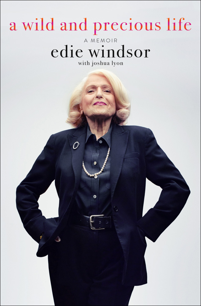 Edie Windsor memoir A Wild and Precious Life