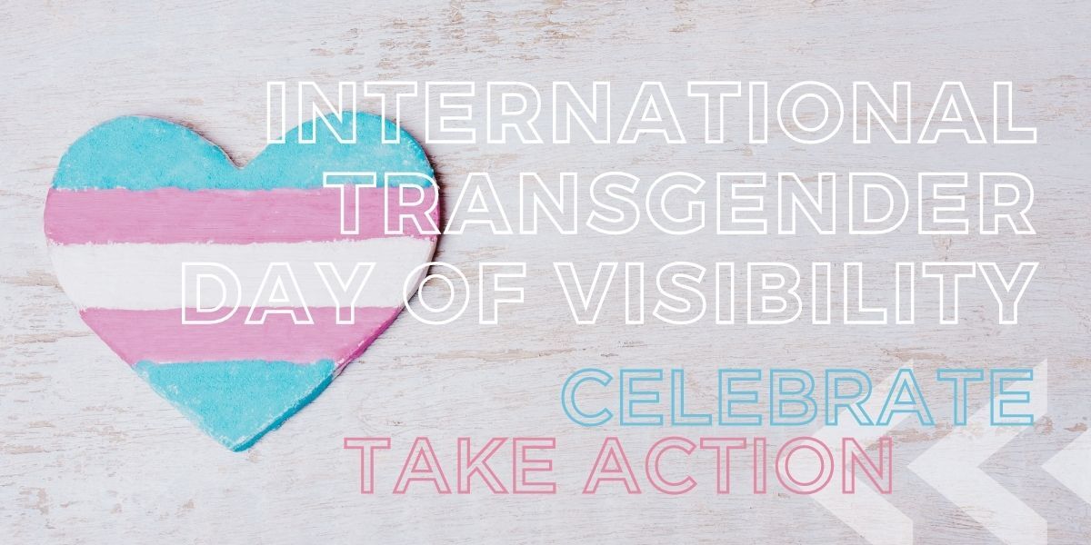 How to celebrate International Transgender Day of Visibility